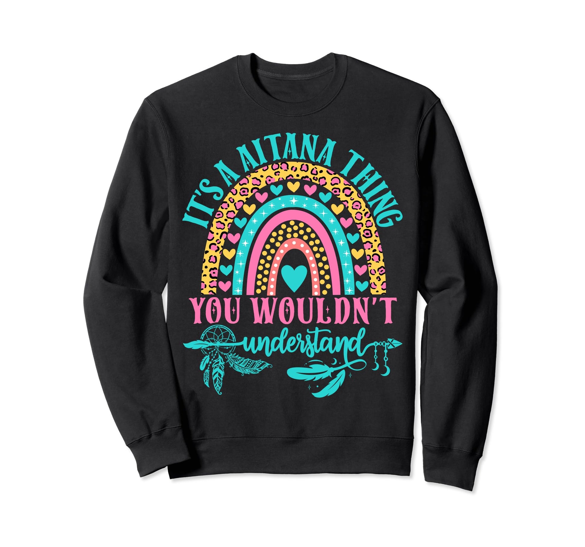 Its Aitana Thing You Wouldnt Sweatshirt - Graphic Print for Adults - T-Shirt, Sweatshirt, Hoodie