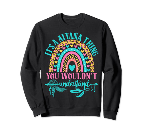 Its Aitana Thing You Wouldnt Sweatshirt - Graphic Print for Adults - T-Shirt, Sweatshirt, Hoodie