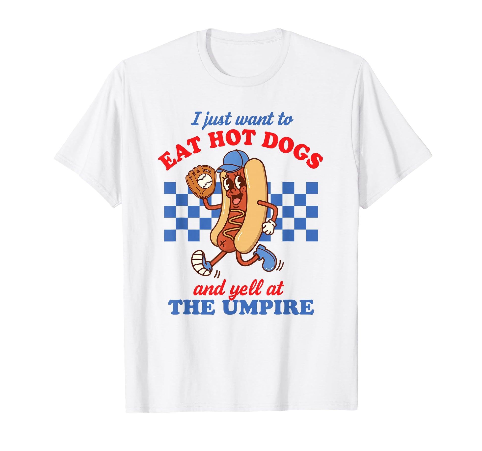I Just Want To Eat Hot Dogs Funny T-Shirt - Fun Novelty Design Men Women - T-Shirt, Sweatshirt, Hoodie