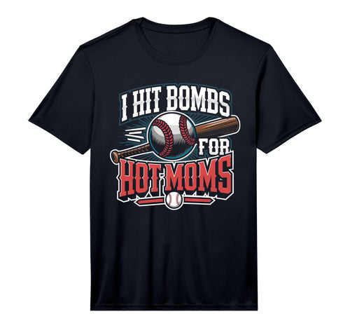 Mens I Hit Bombs Hot Moms Funny Baseball T-Shirt - Novelty Apparel Unisex - T-Shirt, Sweatshirt, Hoodie