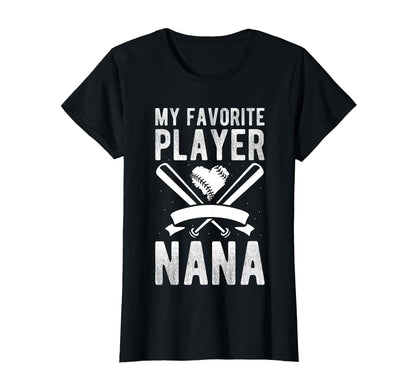 My Favorite Player Calls Me Nana T-Shirt - Casual Everyday Wear for Adults - T-Shirt, Sweatshirt, Hoodie
