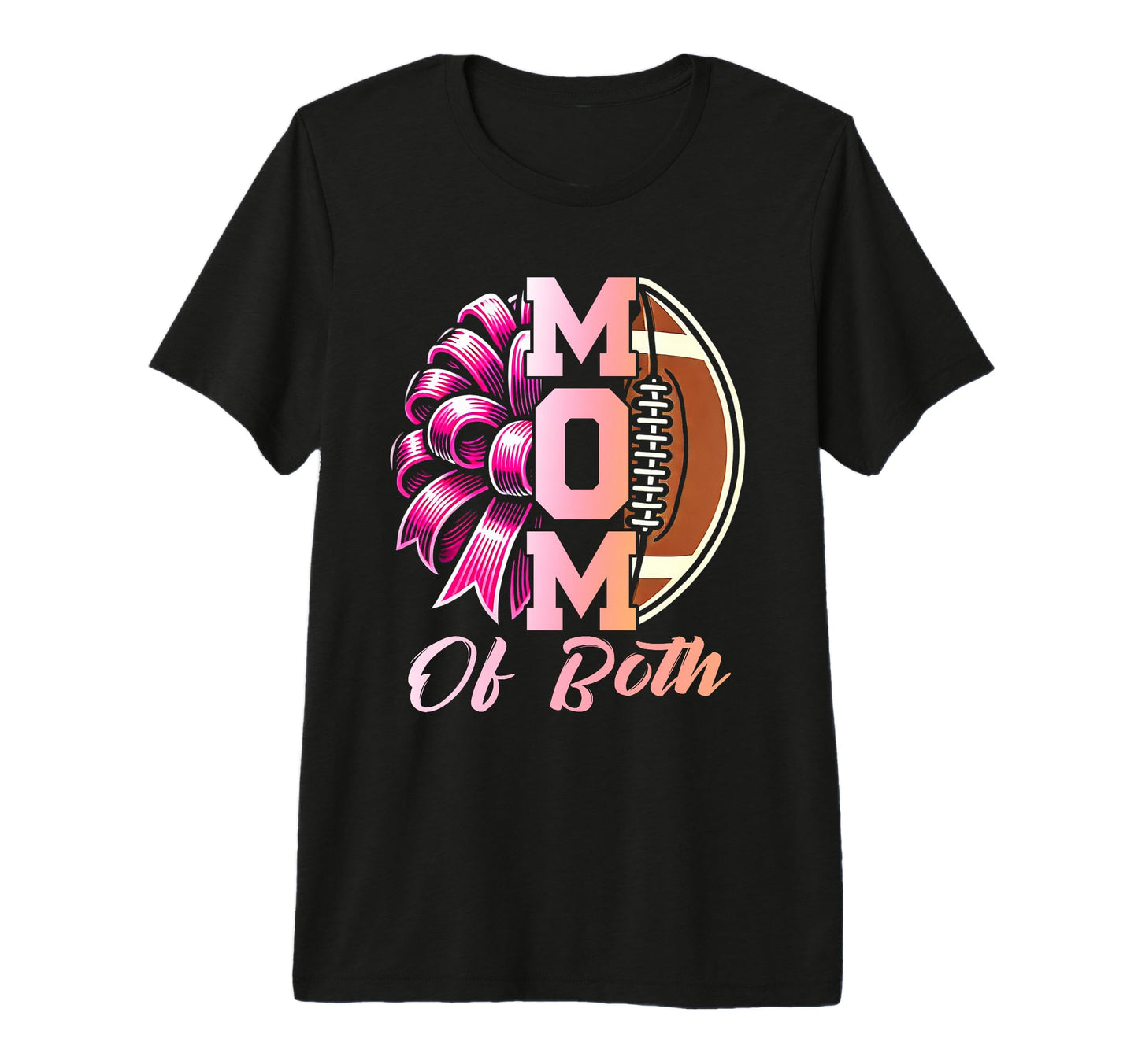 Mom Both Football Cheerleading Cheer T-Shirt - Casual Everyday Wear Unisex - T-Shirt, Sweatshirt, Hoodie