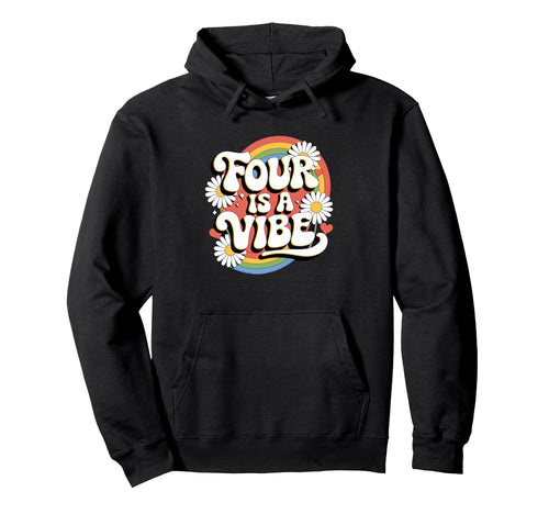 Four Is Vibe 4Th Birthday 4 Year Old Hoodie - Aesthetic Graphic for Adults - T-Shirt, Sweatshirt, Hoodie