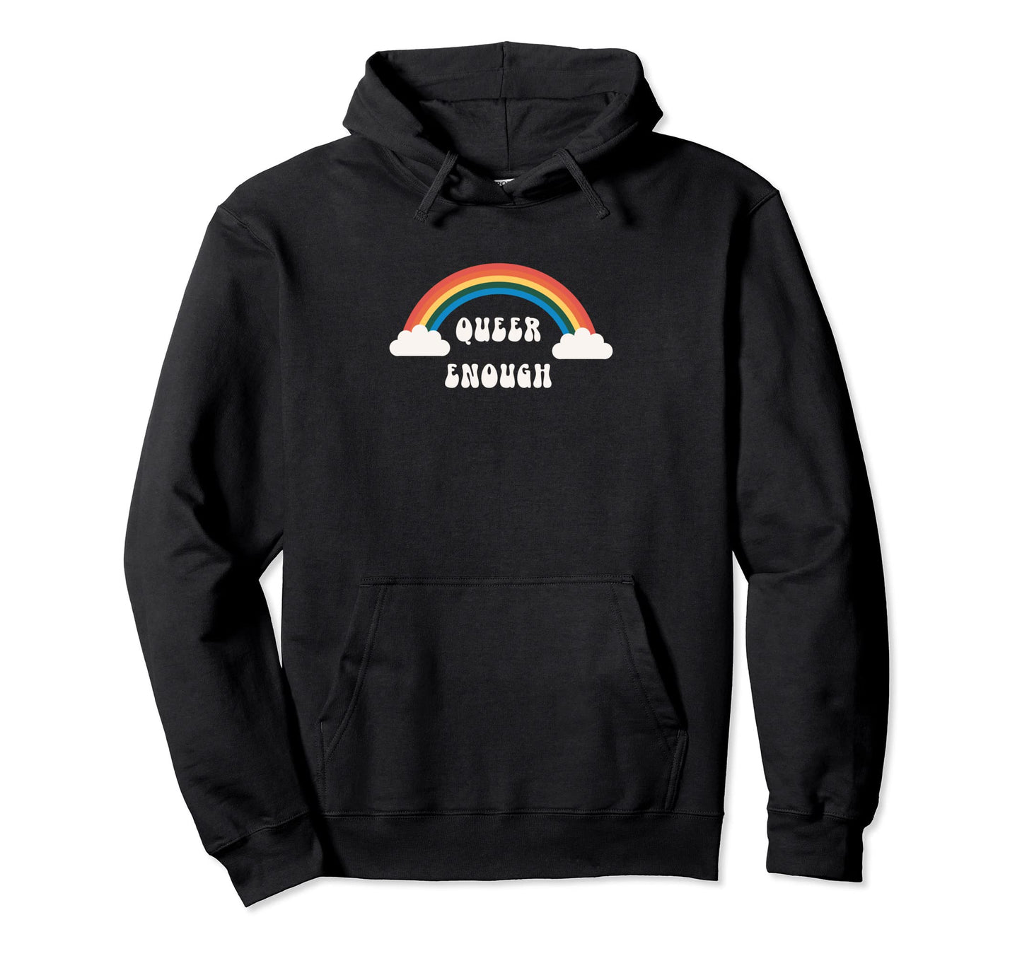 Queer Enough Rainbow Hoodie - Novelty Apparel Men Women - T-Shirt, Sweatshirt, Hoodie