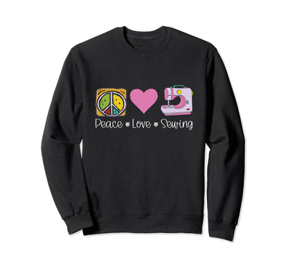 Quilting Peace Love Sewing Sweatshirt - Fun Novelty Design for Adults - T-Shirt, Sweatshirt, Hoodie