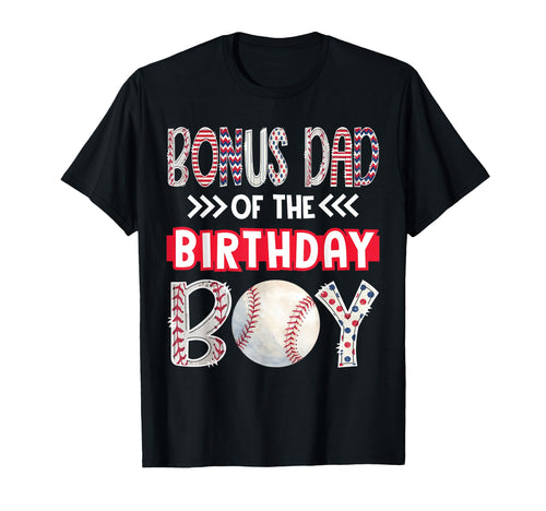 Bonus Dad Birthday Baseball Family Squad T-Shirt - Novelty Apparel Unisex - T-Shirt, Sweatshirt, Hoodie