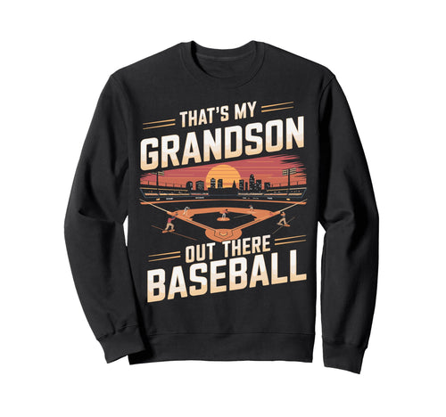 Thats My Grandson Out Funny Baseball Sweatshirt - Aesthetic Graphic Unisex - T-Shirt, Sweatshirt, Hoodie
