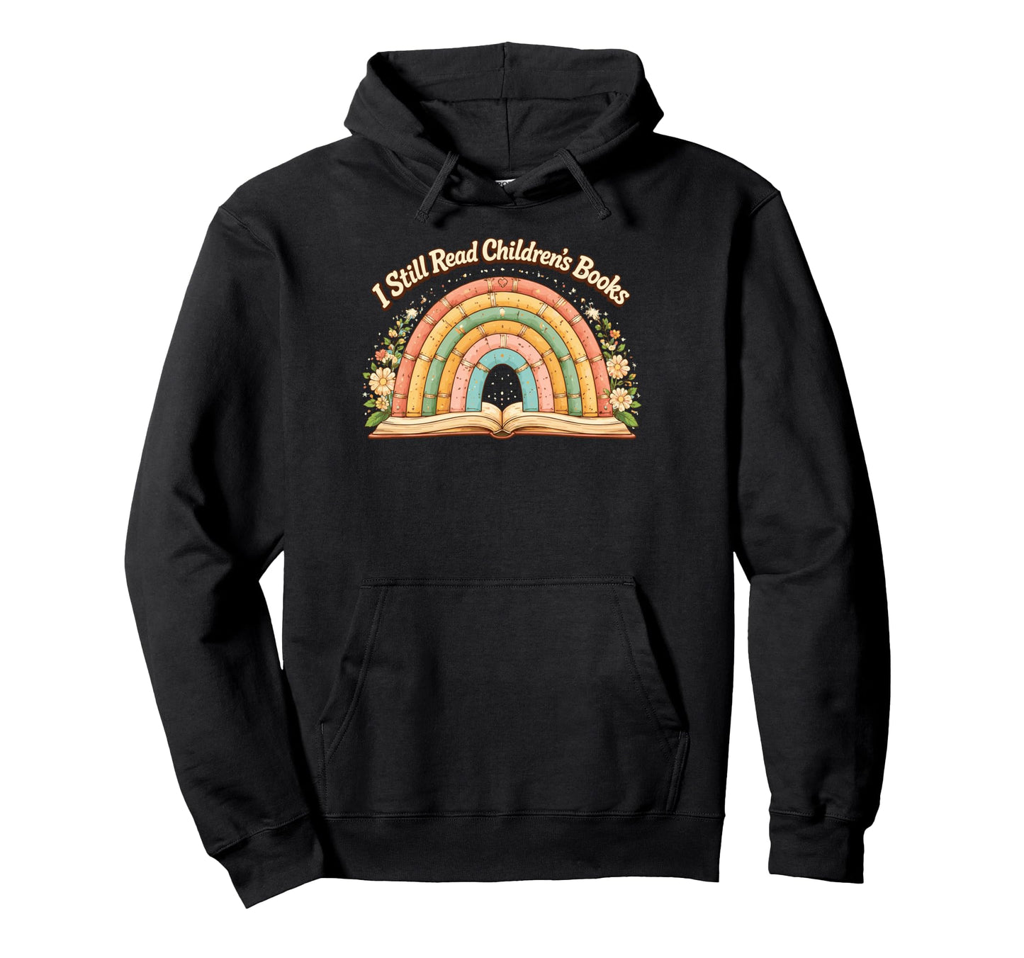 I Still Read Children Books Rainbow Hoodie - Aesthetic Graphic for Adults - T-Shirt, Sweatshirt, Hoodie