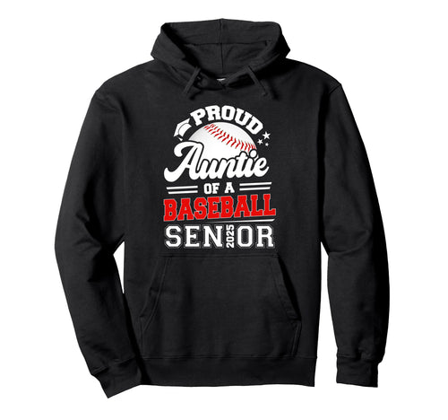 Proud Auntie 2025 Senior Baseball Hoodie - Novelty Apparel Men Women - T-Shirt, Sweatshirt, Hoodie