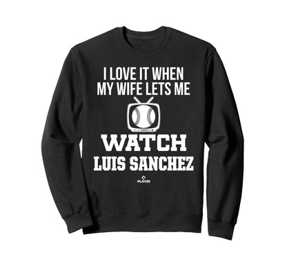 My Wife Lets Me Watch Luis Sanchez Sweatshirt - Aesthetic Graphic Unisex - T-Shirt, Sweatshirt, Hoodie