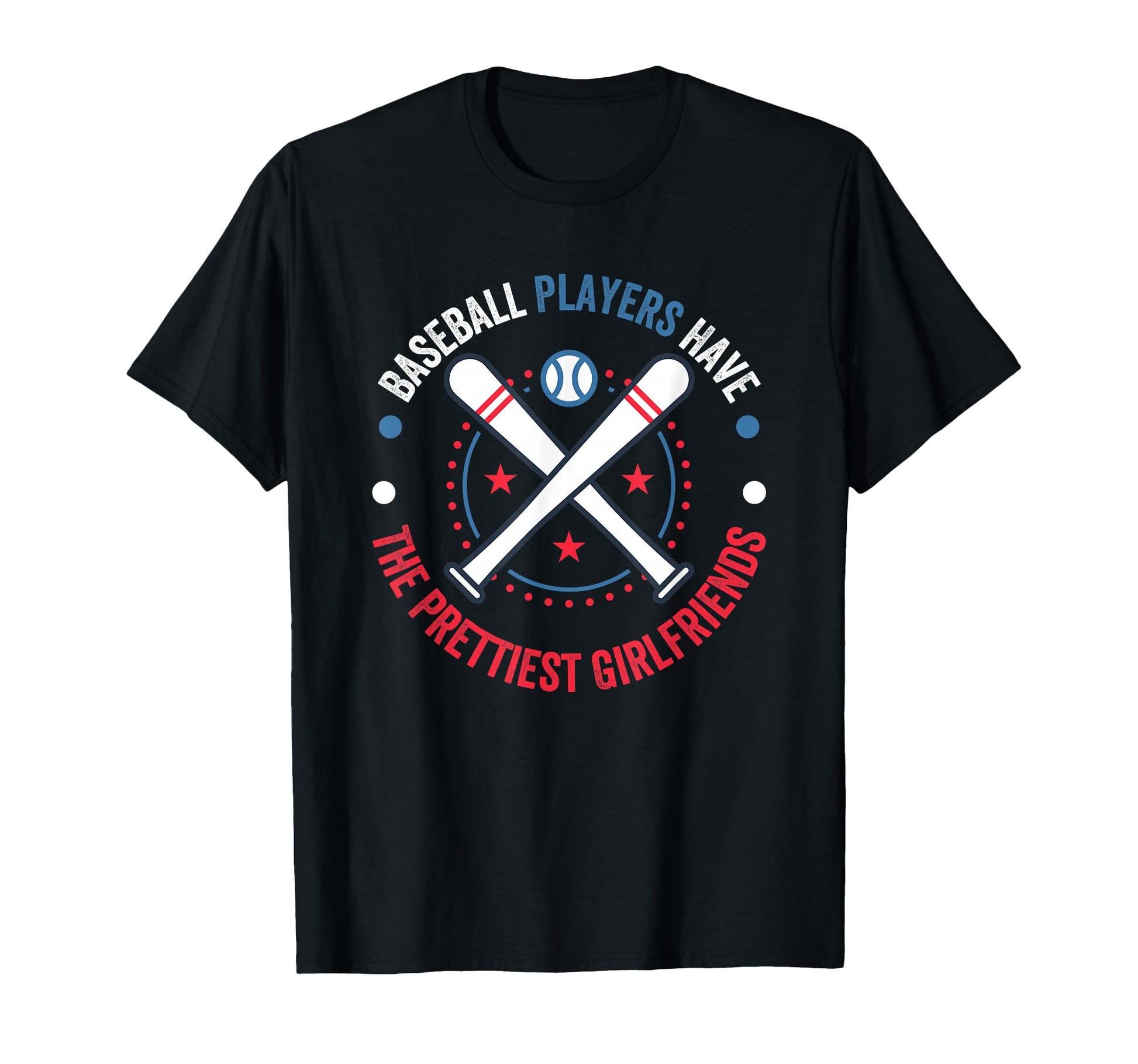 Baseball Players Have Prettiest T-Shirt - Fun Novelty Design Men Women - T-Shirt, Sweatshirt, Hoodie