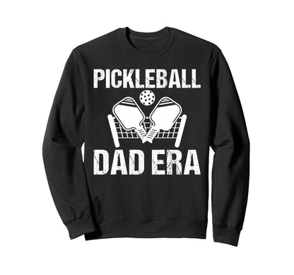Pickleball Dad Era Game Day Sweatshirt - Streetwear Style for Adults - T-Shirt, Sweatshirt, Hoodie