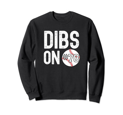 Dibs Number 78 Baseball Player Coach Fan Sweatshirt - Graphic Print Unisex - T-Shirt, Sweatshirt, Hoodie