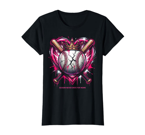 Baseball Mom Season Never Ends Moms T-Shirt - Streetwear Style Men Women - T-Shirt, Sweatshirt, Hoodie