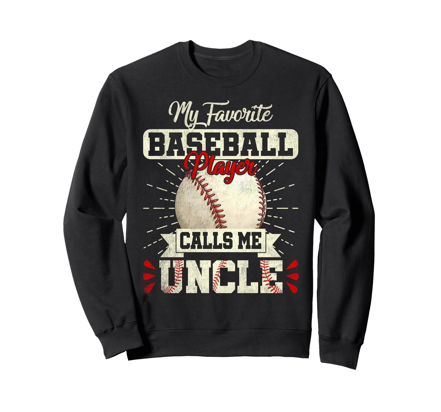My Favorite Baseball Player Calls Me Sweatshirt - Graphic Print for Adults - T-Shirt, Sweatshirt, Hoodie