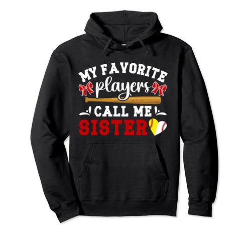 My Favorite Players Call Me Sister Hoodie - Unique Graphic for Adults - T-Shirt, Sweatshirt, Hoodie