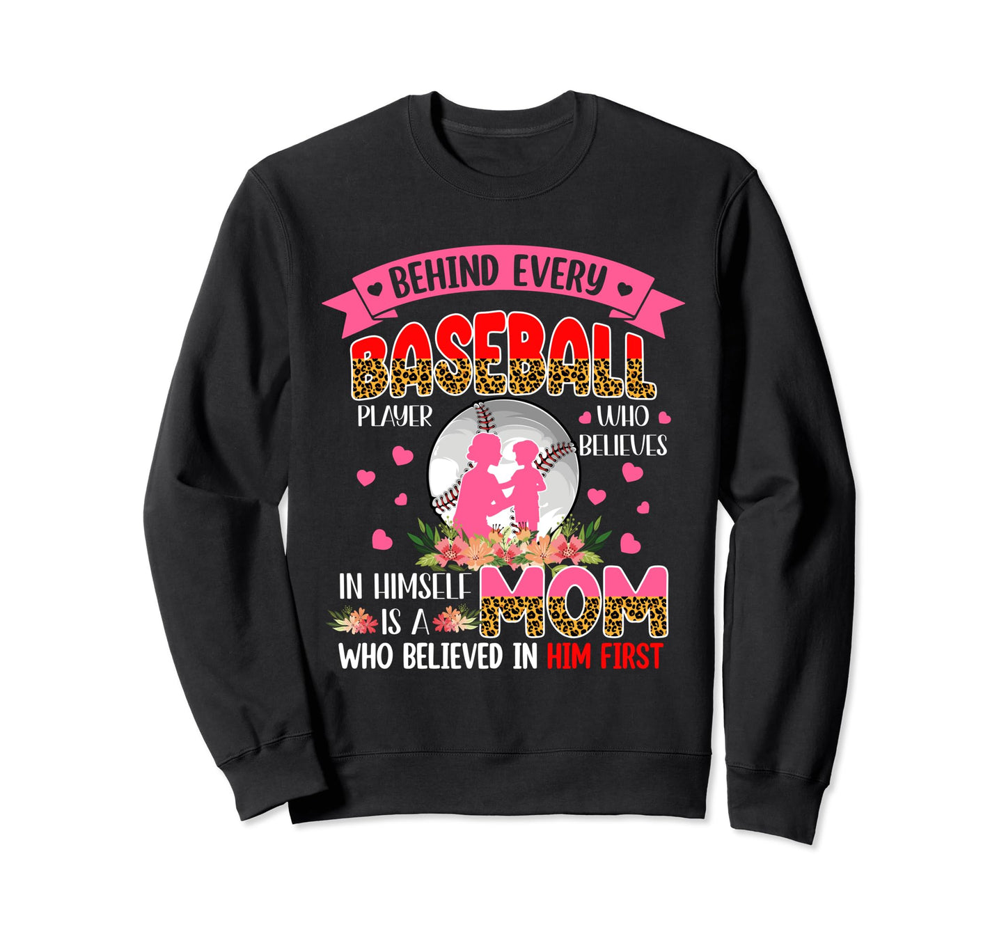 Proud Behind Every Baseball Player Sweatshirt - Graphic Print for Adults - T-Shirt, Sweatshirt, Hoodie