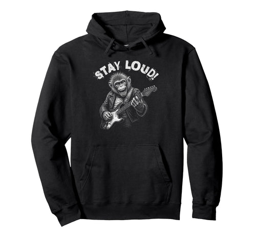 Stay Loud Monkey Guitar Funny Animal Hoodie - Graphic Print for Adults - T-Shirt, Sweatshirt, Hoodie