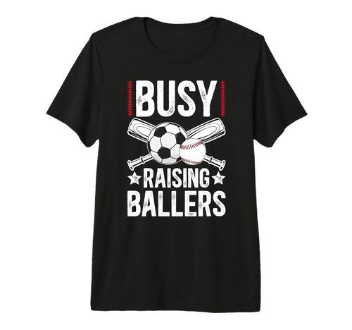 Mens Busy Raising Ballers Soccer T-Shirt - Novelty Apparel for Adults - T-Shirt, Sweatshirt, Hoodie