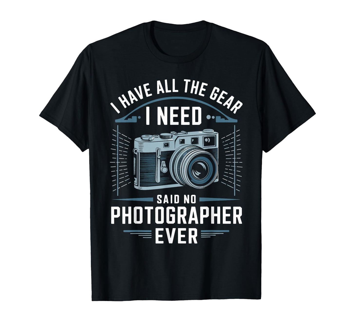Photographer Camera Gear Lover T-Shirt - Fun Novelty Design Unisex - T-Shirt, Sweatshirt, Hoodie
