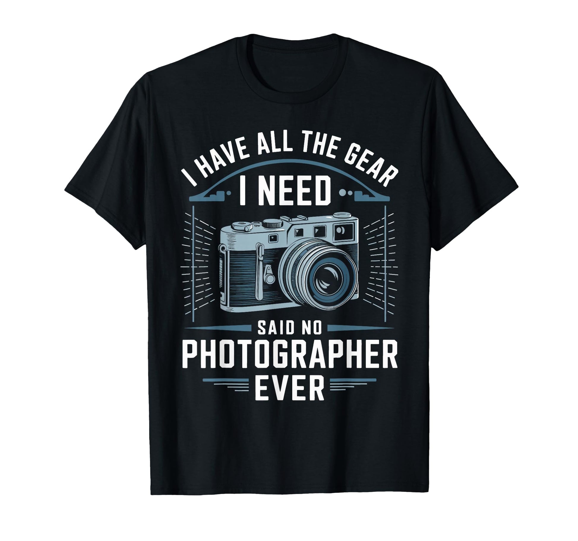 Photographer Camera Gear Lover T-Shirt - Fun Novelty Design Unisex - T-Shirt, Sweatshirt, Hoodie