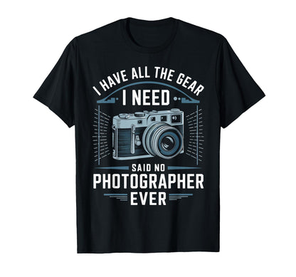 Photographer Camera Gear Lover T-Shirt - Fun Novelty Design Unisex - T-Shirt, Sweatshirt, Hoodie
