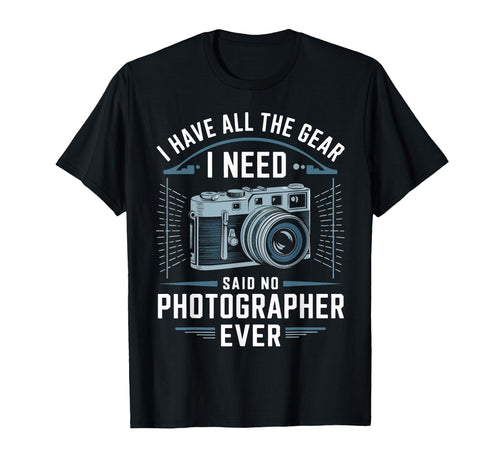Photographer Camera Gear Lover T-Shirt - Fun Novelty Design Unisex - T-Shirt, Sweatshirt, Hoodie