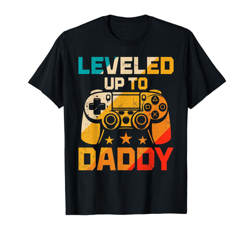 Leveled Up To Daddy Funny Gaming T-Shirt - Novelty Apparel Men Women - T-Shirt, Sweatshirt, Hoodie