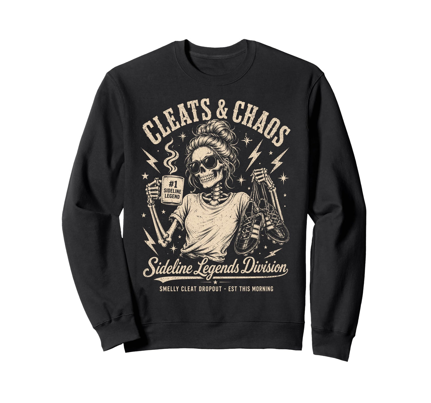 Cleats Chaos Skeleton Soccer Mom Sweatshirt - Streetwear Style Men Women - T-Shirt, Sweatshirt, Hoodie