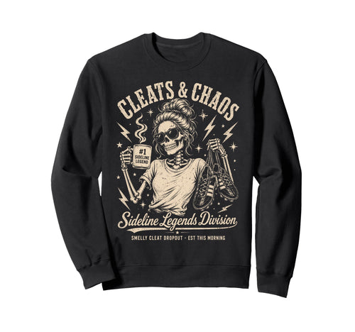 Cleats Chaos Skeleton Soccer Mom Sweatshirt - Streetwear Style Men Women - T-Shirt, Sweatshirt, Hoodie