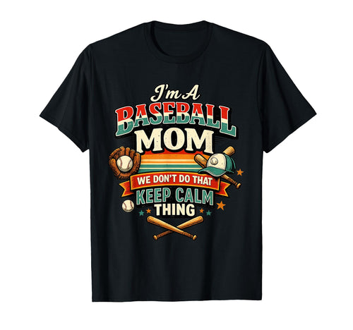 Im Baseball Mom Funny Baseball T-Shirt - Streetwear Style Men Women - T-Shirt, Sweatshirt, Hoodie