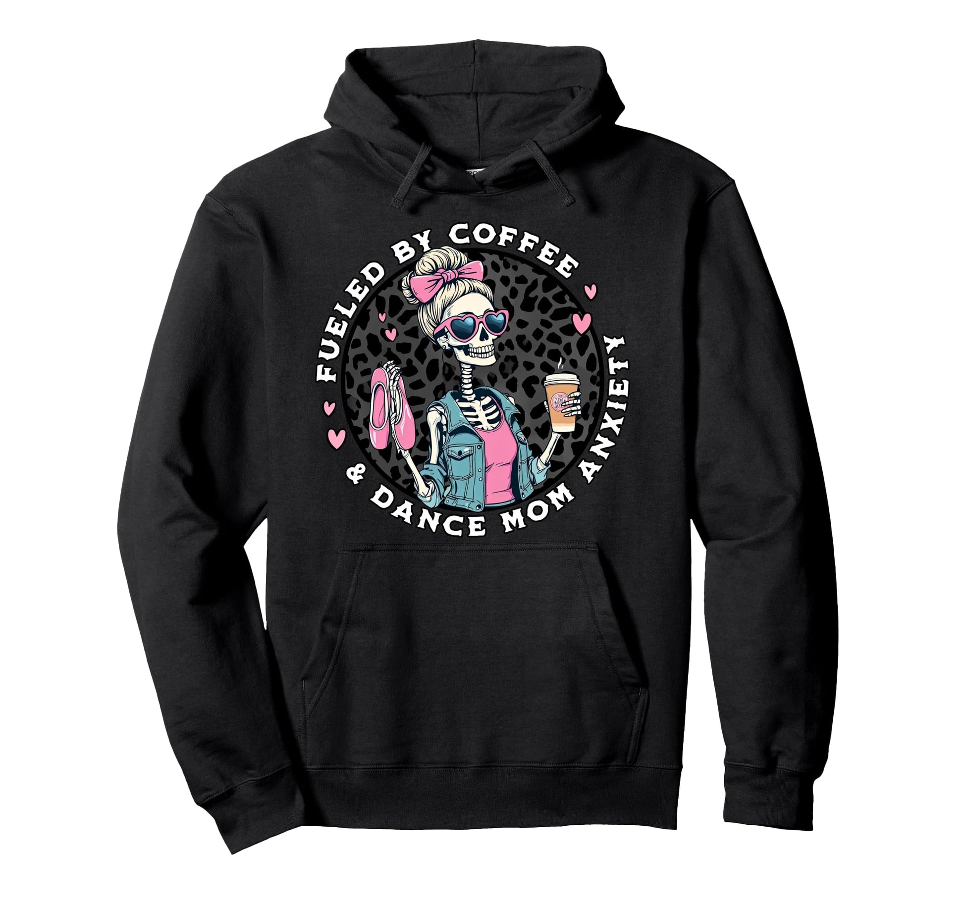 Fueled Coffee Dance Mom Anxiety Skeleton Hoodie - Custom Art Print Unisex - T-Shirt, Sweatshirt, Hoodie
