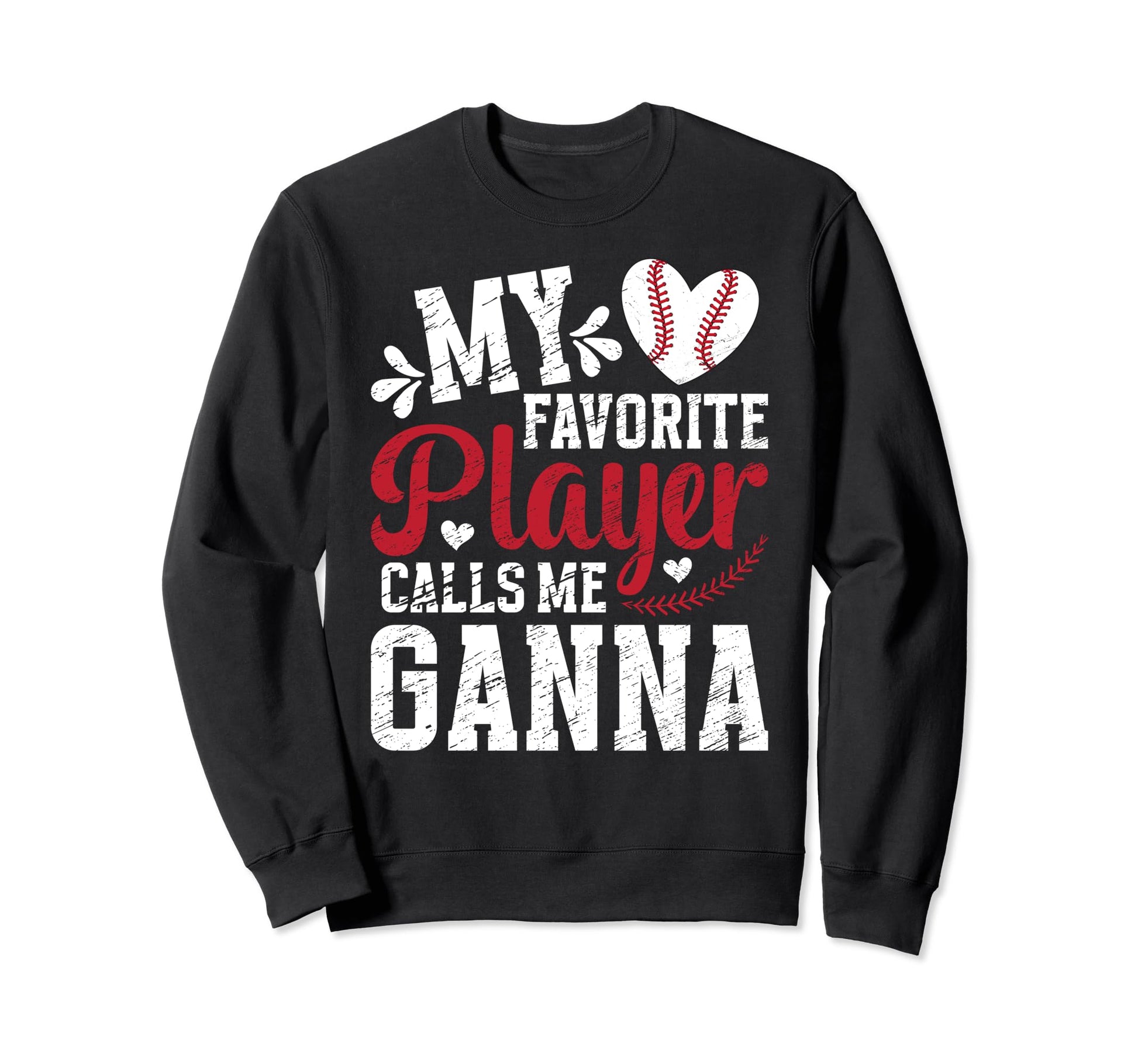 My Favorite Baseball Player Ganna Sweatshirt - Novelty Apparel Men Women - T-Shirt, Sweatshirt, Hoodie