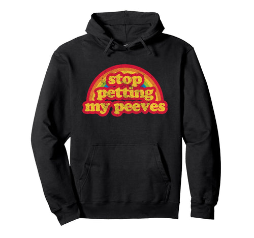 Funny Gag Rainbow Stop Petting My Hoodie - Aesthetic Graphic Men Women - T-Shirt, Sweatshirt, Hoodie
