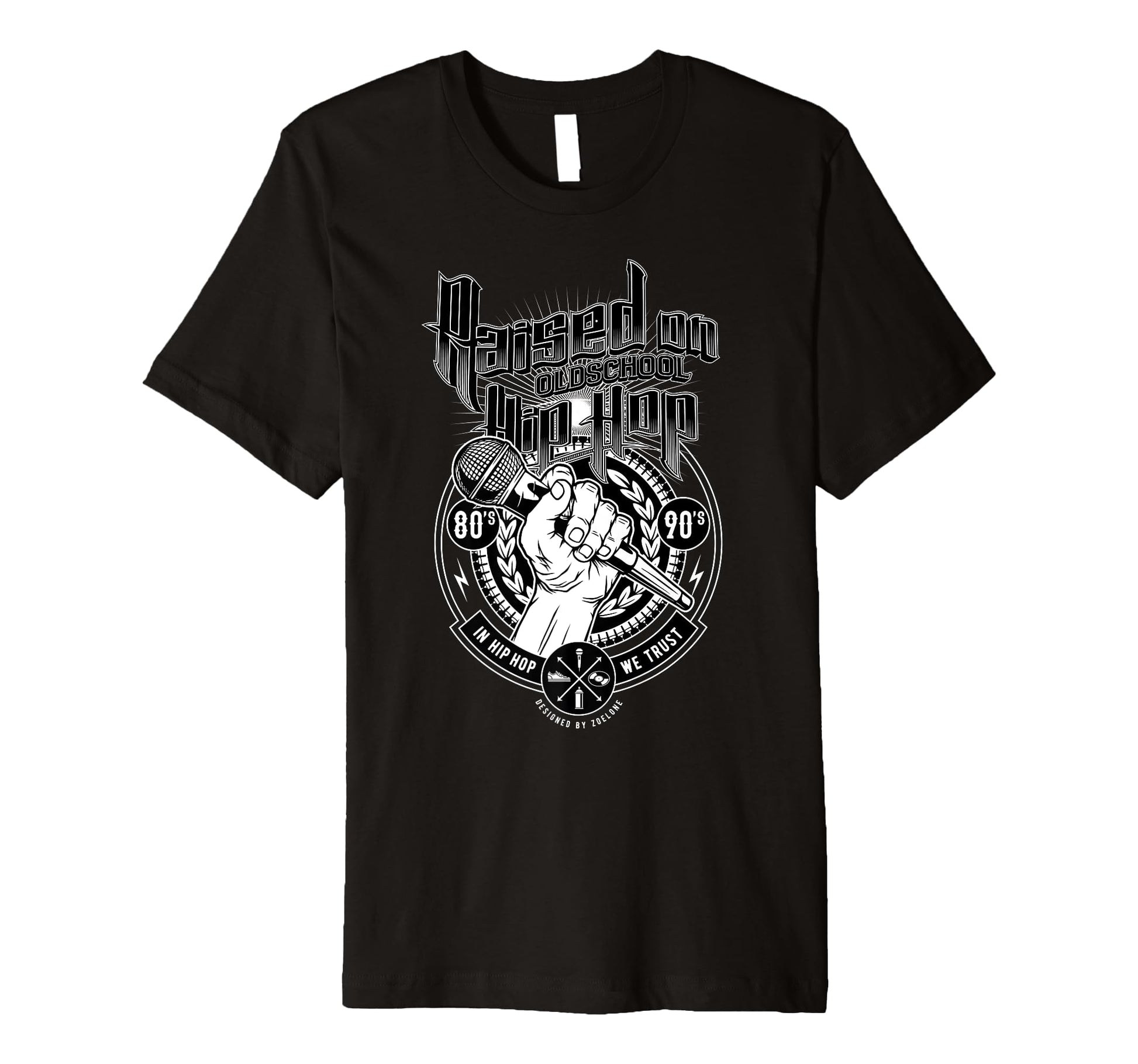 Raised Old School Hip Hop And T-Shirt - Custom Art Print Men Women - T-Shirt, Sweatshirt, Hoodie