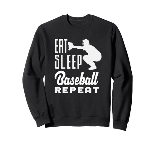 Eat Sleep Baseball Repeat Catcher Sweatshirt - Unique Graphic Men Women - T-Shirt, Sweatshirt, Hoodie
