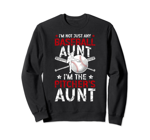 Im Baseball Pitcher Aunt Baseball Sweatshirt - Trendy Graphic Unisex - T-Shirt, Sweatshirt, Hoodie
