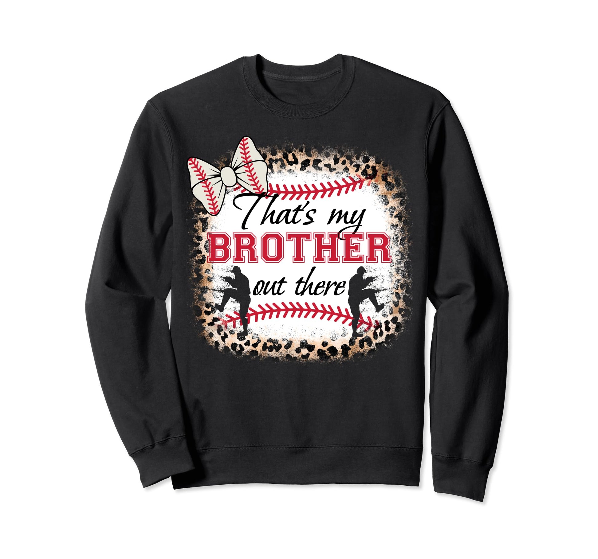 Baseball Sister Thats My Brother Out Sweatshirt - Trendy Graphic Unisex - T-Shirt, Sweatshirt, Hoodie