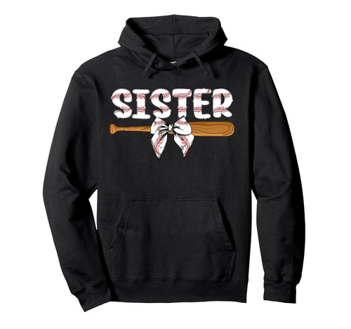 Baseball Sister Proud Sister Hoodie - Fun Novelty Design for Adults - T-Shirt, Sweatshirt, Hoodie