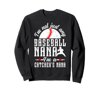 Im Baseball Catcher Nana Baseball Sweatshirt - Streetwear Style Unisex - T-Shirt, Sweatshirt, Hoodie