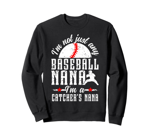 Im Baseball Catcher Nana Baseball Sweatshirt - Streetwear Style Unisex - T-Shirt, Sweatshirt, Hoodie