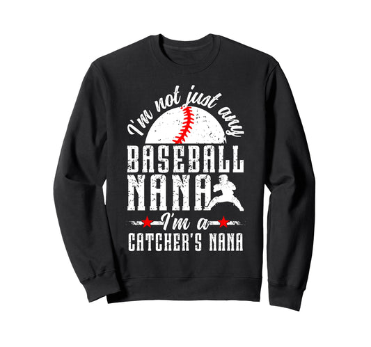 Im Baseball Catcher Nana Baseball Sweatshirt - Streetwear Style Unisex - T-Shirt, Sweatshirt, Hoodie