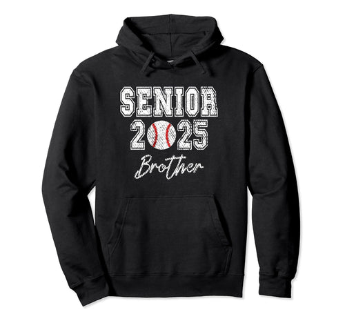 Class 2025 Senior Baseball Player Brother Hoodie - Trendy Graphic Unisex - T-Shirt, Sweatshirt, Hoodie