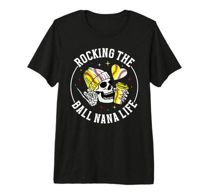Rocking Ball Nana Life Softball T-Shirt - Graphic Print for Adults - T-Shirt, Sweatshirt, Hoodie