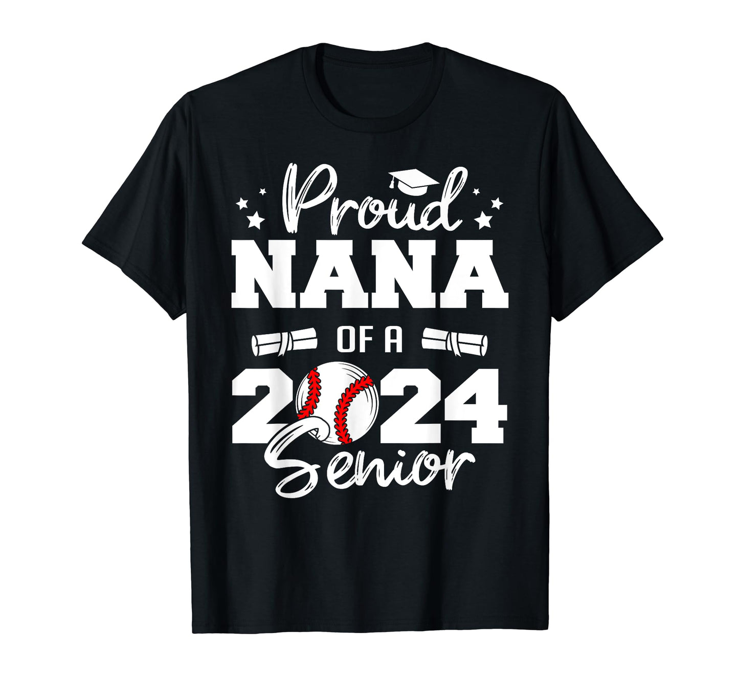 Proud Nana 2024 Senior Funny Baseball 2024 T-Shirt - Trendy Graphic Unisex - T-Shirt, Sweatshirt, Hoodie
