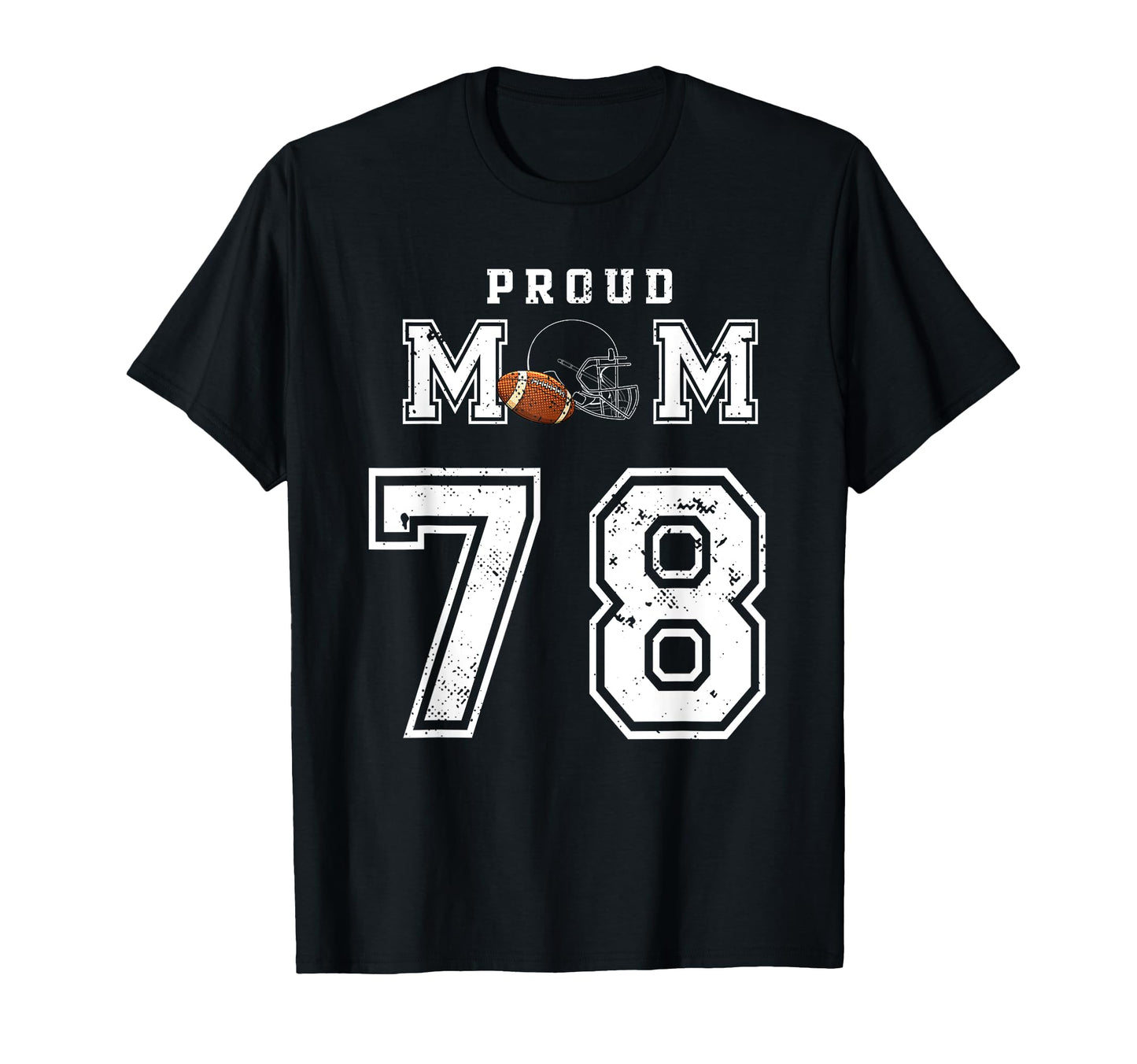 Custom Proud Football Mom Number 78 T-Shirt - Minimalist Print Men Women - T-Shirt, Sweatshirt, Hoodie