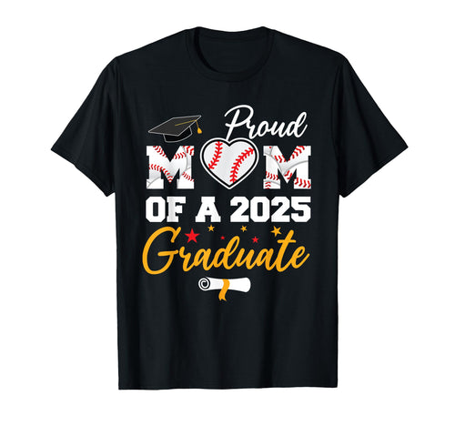 Proud Mom 2025 Graduate Baseball Mom T-Shirt - Trendy Graphic Men Women - T-Shirt, Sweatshirt, Hoodie