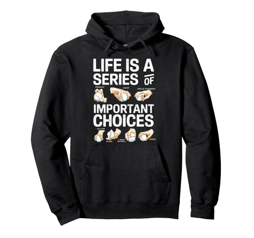 Life Is Series Important Choises Hoodie - Fun Novelty Design for Adults - T-Shirt, Sweatshirt, Hoodie