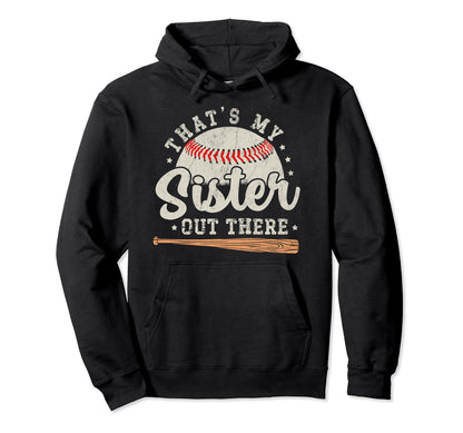 Proud Baseball Brother Thats My Sister Hoodie - Streetwear Style Men Women - T-Shirt, Sweatshirt, Hoodie