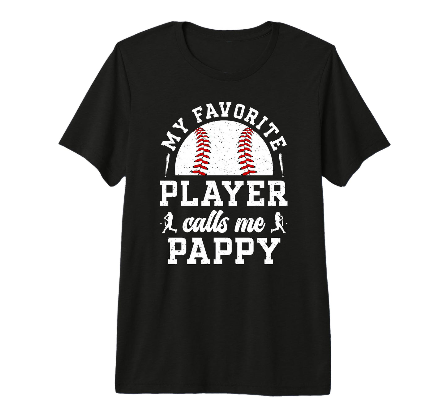 Mens My Favorite Baseball Player Pappy T-Shirt - Custom Art Print Unisex - T-Shirt, Sweatshirt, Hoodie